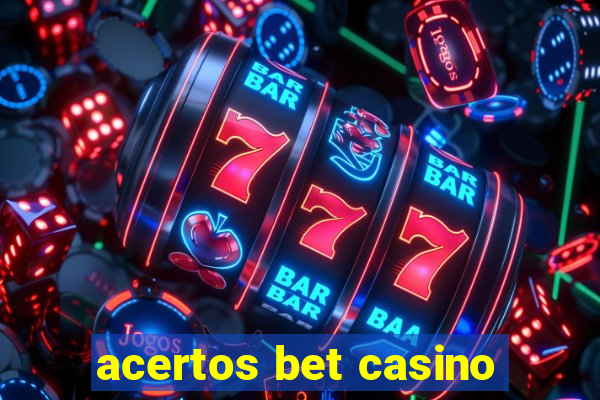 acertos bet casino